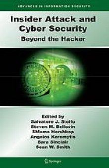 Insider attack and cyber security : beyond the hacker