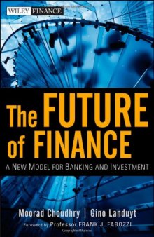 The Future of Finance: A New Model for Banking and Investment (Wiley Finance)  