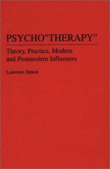 Psycho''therapy'': Theory, Practice, Modern and Postmodern Influences