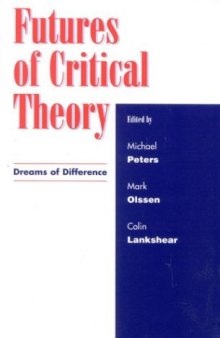 Futures of Critical Theory; Dreams of Difference