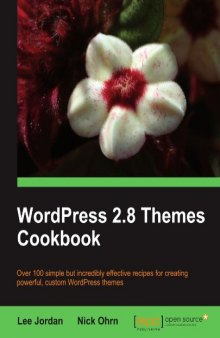 WordPress 2.8 Themes Cookbook: Over 100 simple but incredibly effective recipes for creating powerful, custom WordPress themes