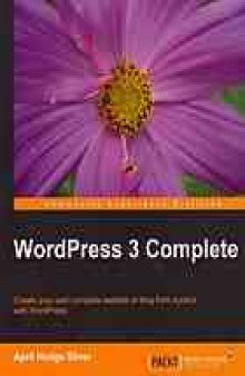 WordPress 3 complete : create your own complete website or blog from scratch with WordPress