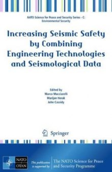 Increasing Seismic Safety by Combining Engineering Technologies and Seismological Data (NATO Science for Peace and Security Series C: Environmental Security)