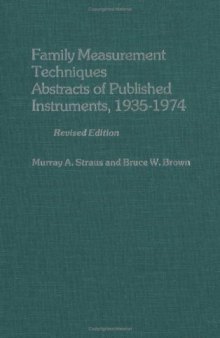 Family measurement techniques: abstracts of published instruments, 1935-1974