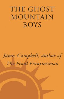The Ghost Mountain boys: their epic march and the terrifying battle for New Guinea-- the forgotten war of the South Pacific