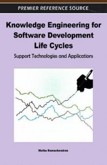 Knowledge Engineering for Software Development Life Cycles: Support Technologies and Applications  