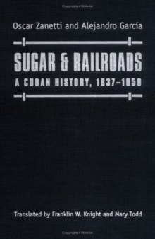 Sugar & Railroads: A Cuban History, 1837-1959