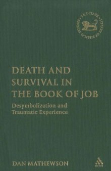 Death And Survival in the Book of Job: Desymbolization And Traumatic Experience (Library of Hebrew Bible Old Testament Studies)