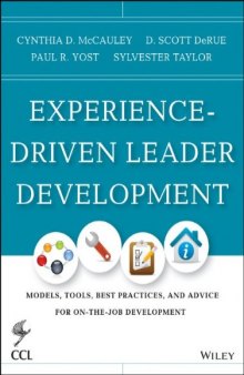 Experience-driven leader development : models, tools, best practices, and advice for on-the-job development