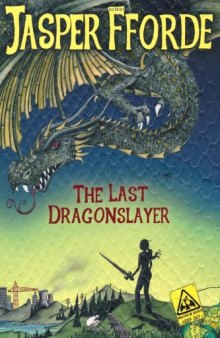 The Last Dragonslayer. Jasper Fforde