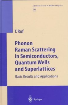 Phonon Raman Scattering in Semniconductors, Quantum Wells and Superlattices, Vol. 142