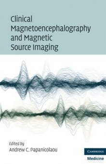 Clinical Magnetoencephalography and Magnetic Source Imaging  