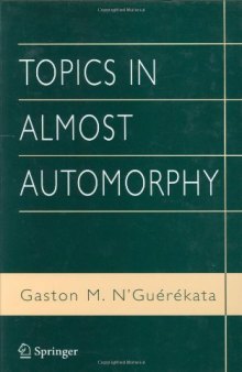 Topics in almost automorphy