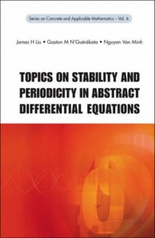 Topics On Stability And Periodicity In Abstract Differential Equations (Series on Concrete and Applicable Mathematics)