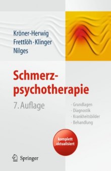 Schmerzpsychotherapie: Grundlagen - Diagnostik - Krankheitsbilder - Behandlung 7. Auflage