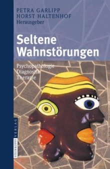 Seltene Wahnstorungen: Psychopathologie - Diagnostik - Therapie (German Edition)