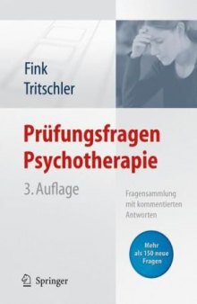 Prufungsfragen Psychotherapie: Fragensammlung mit kommentierten Antworten, 3.Auflage