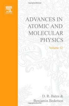 Advances in Atomic and Molecular Physics, Vol. 12