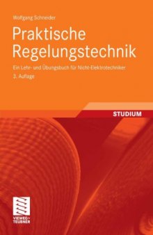 Praktische Regelungstechnik: Ein Lehr- und Übungsbuch für Nicht-Elektrotechniker, 3. Auflage  GERMAN