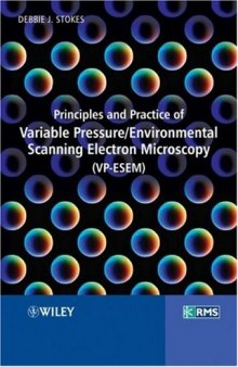 Principles and Practice of Variable Pressure: Environmental Scanning Electron Microscopy (VP-ESEM)
