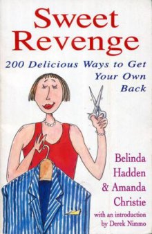Sweet Revenge: 200 Delicious Ways to Get Your Own Back