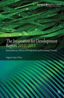 The Innovation for Development Report 2010–2011: Innovation as a Driver of Productivity and Economic Growth