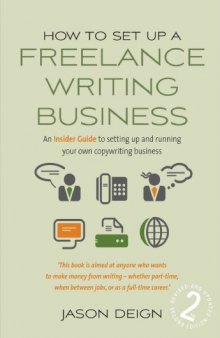 How to Set Up a Freelance Writing Business: An Insider Guide to Setting Up and Running Your Own Copywriting Business
