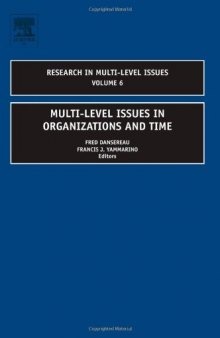 Multi-Level Issues in Organizations and Time, Volume 6 (Research in Multi-Level Issues) (Research in Multi-Level Issues)