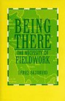 BEING THERE (Smithsonian Series in Ethnographic Inquiry)