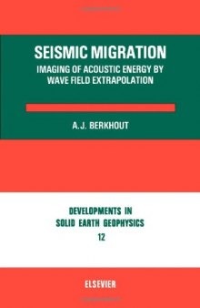 Seismic Migration: Imaging of Acoustic Energy by Wave Field Extrapolation