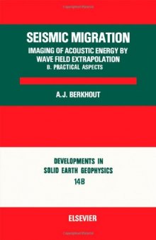 Seismic Migration: Imaging of Acoustic Energy by Wave Field Extrapolation: B. Practical Aspects