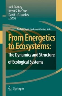 From Energetics to Ecosystems: The Dynamics and Structure of Ecological Systems (The Peter Yodzis Fundamental Ecology Series)