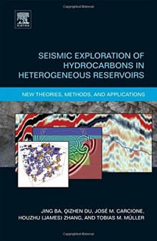 Seismic Exploration of Hydrocarbons in Heterogeneous Reservoirs: New Theories, Methods and Applications