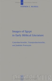 Images of Egypt in Early Biblical Literature: Cisjordan-Israelite, Transjordan-Israelite, and Judahite Portrayals