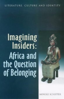 Imagining Insiders: Africa and the Question of Belongung (Literature, Culture, and Identity)