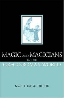 Magic and Magicians in the Greco-Roman World