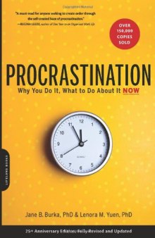 Procrastination: Why You Do It, What to Do About It Now (25th Anniversary Edition, Fully Revised and Updated)