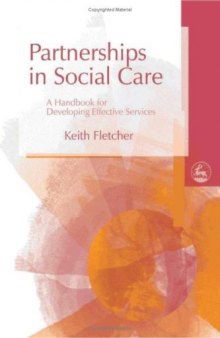 Partnerships in Social Care: A Handbook for Developing Effective Services