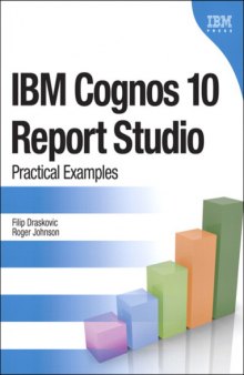 IBM Cognos 10 Report Studio  Practical Examples