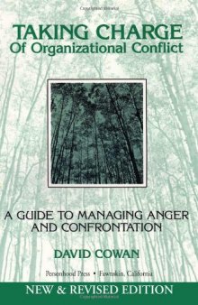 Taking Charge of Organizational Conflict: A Guide to Managing Anger and Confrontation