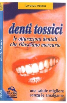 Denti tossici. Le otturazioni dentali che rilasciano mercurio