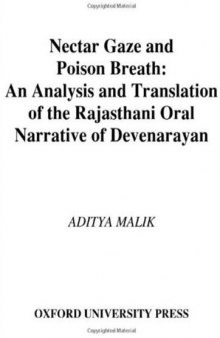 Nectar Gaze and Poison Breath: An Analysis and Translation of the Rajasthani Oral Narrative of Devnarayan (South Asia Research)