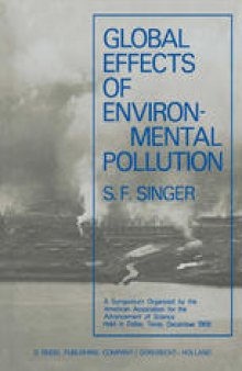 Global Effects of Environmental Pollution: A Symposium Organized by the American Association for the Advancement of Science Held in Dallas, Texas, December 1968