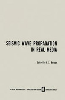 Seismic Wave Propagation in Real Media / Modeli Real’nykh Sred I Seismicheskie Volnovye Polya / Модели à еальных Сред И Сейсмические Волновые Поля