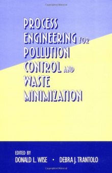 Process Engineering for Pollution Control and Waste Minimization (Environmental Science and Pollution Control Series)