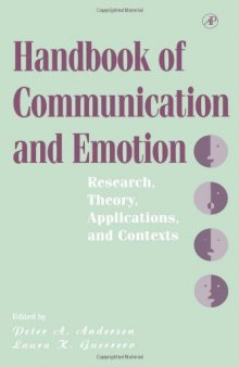 Handbook of Communication and Emotion: Research, Theory, Application, and Contexts
