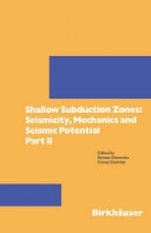 Shallow Subduction Zones: Seismicity, Mechanics and Seismic Potential: Part II