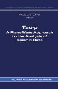 Tau-p: a plane wave approach to the analysis of seismic data