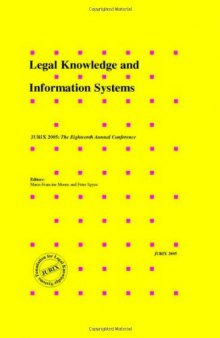 Legal Knowledge and Information Systems: JURIX 2005: The Eighteenth Annual Conference