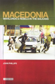 Macedonia: Warlords and Rebels in the Balkans  